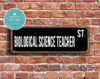 Biological Science Teacher Street Sign Gift