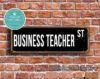 Business Teacher Street Sign Gift