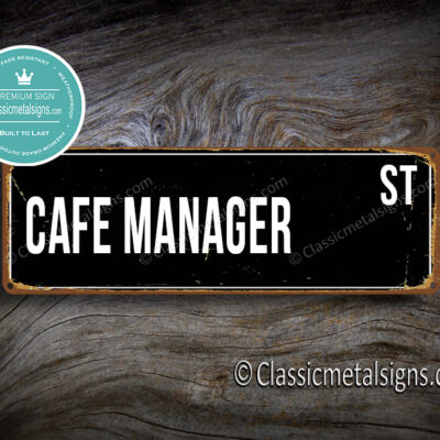Cafe Manager Street Sign Gift