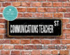 Communications Teacher Street Sign Gift