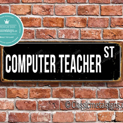 Computer Teacher Street Sign Gift