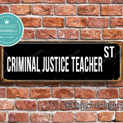 Criminal Justice Teacher Street Sign Gift