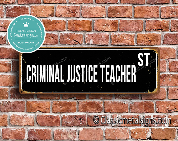 Criminal Justice Teacher Street Sign Gift