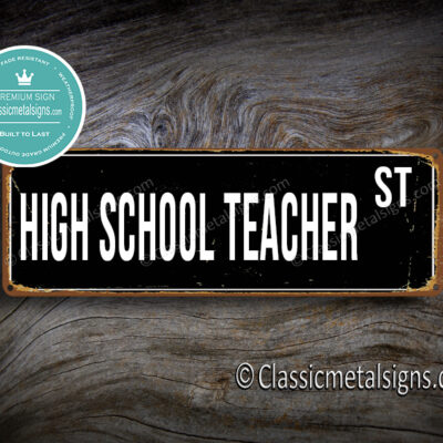 High School Teacher Street Sign Gift