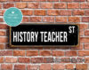 History Teacher Street Sign Gift
