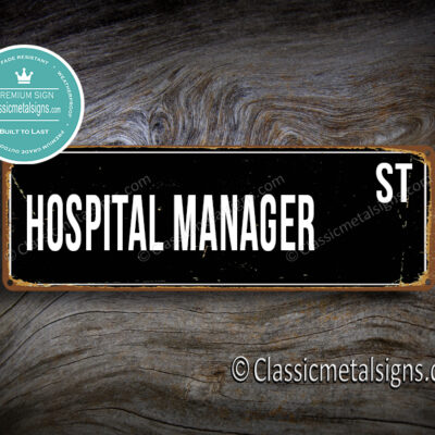 Hospital Manager Street Sign Gift