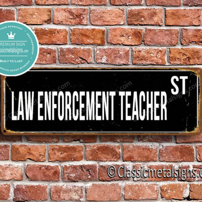 Law Enforcement Teacher Street Sign Gift