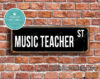 Music Teacher Street Sign Gift