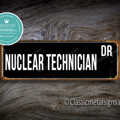 Nuclear Technician Street Sign Gift
