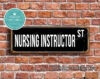 Nursing Instructor Street Sign Gift