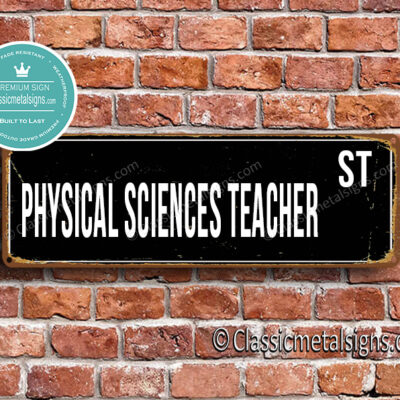 Physical Sciences Teacher Street Sign Gift