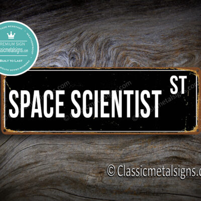 Space Scientist Street Sign Gift