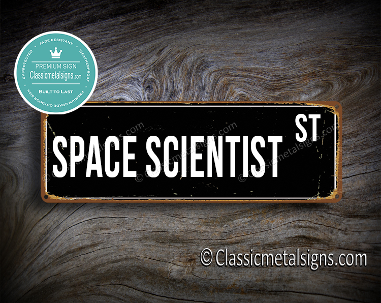 Space Scientist Street Sign Gift