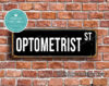 Optometrist Street Sign Gift