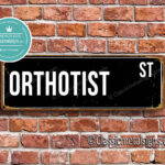 Orthotist Street Sign Gift 1