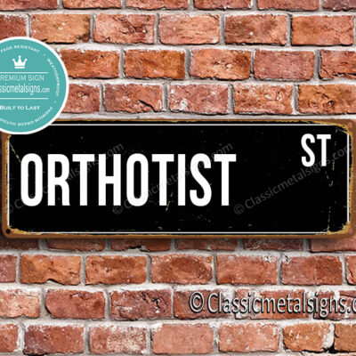 Orthotist Street Sign Gift
