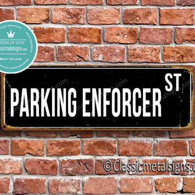 Parking Enforcer Street Sign Gift
