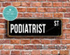 Podiatrist Street Sign Gift