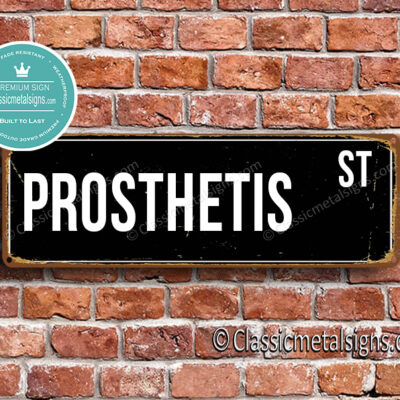 Prosthetis Street Sign Gift