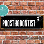 Prosthodontist Street Sign Gift 1