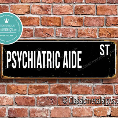 Psychiatric Aide Street Sign Gift