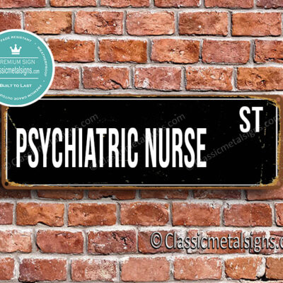 Psychiatric Nurse Street Sign Gift