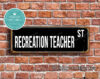Recreation Teacher Street Sign Gift