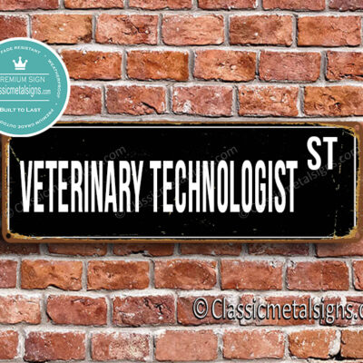 Veterinary Technologist Street Sign Gift