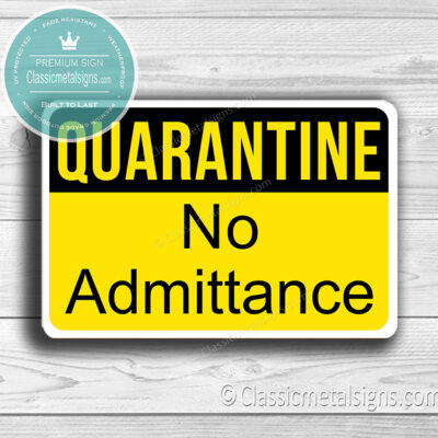 Quarantine No Admittance Signs