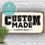 Custom Made Sign