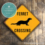 Ferret Crossing Signs