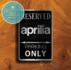 Aprilla Parking Only Sign