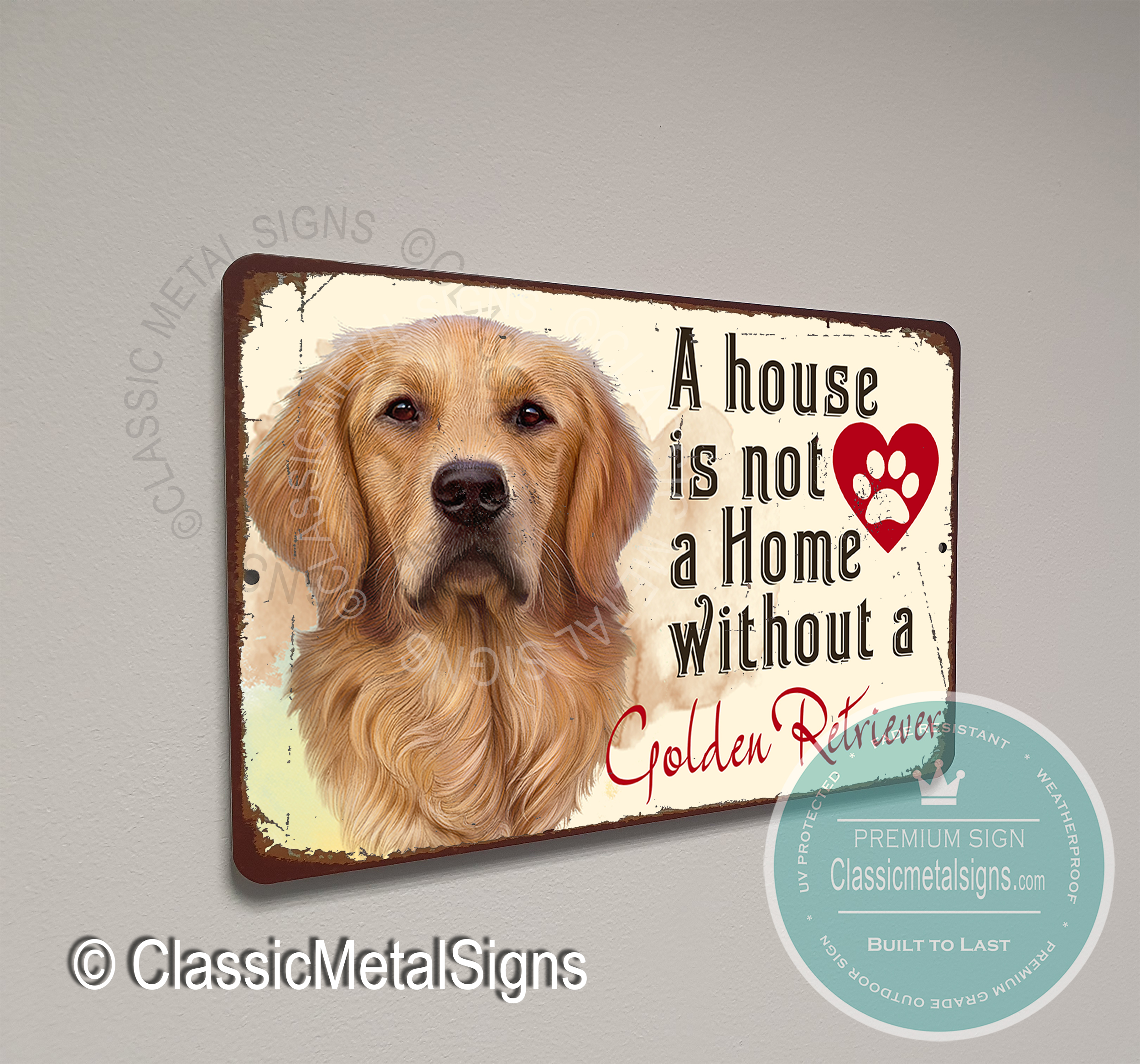 A House is not a home without a Golden Retriever Signs