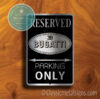 Bugatti Parking Only Signs