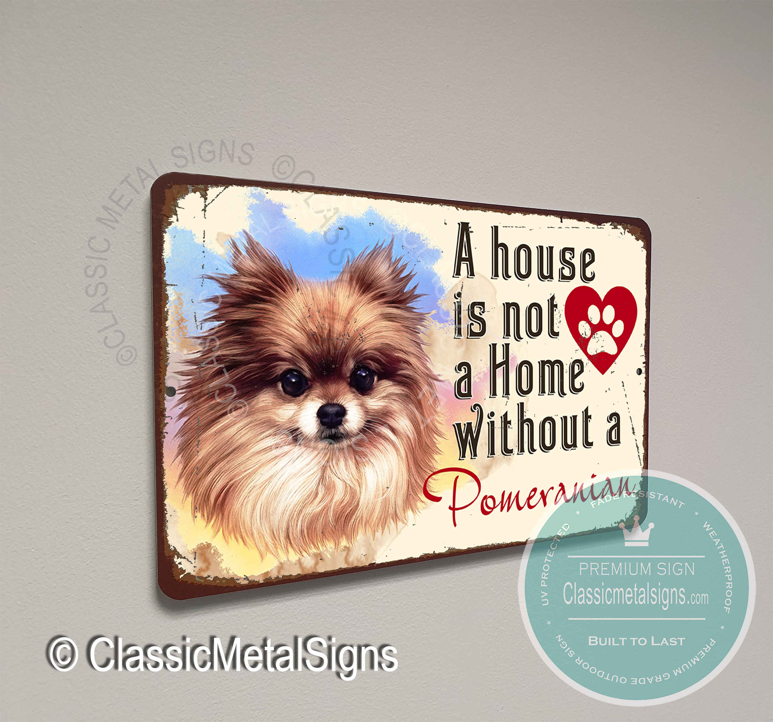 A House is not a home without a Pomeranian Sign