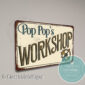 Pop Pop's Workshop Sign