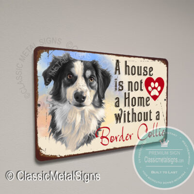 A House is not a home without a Border Collie Signs