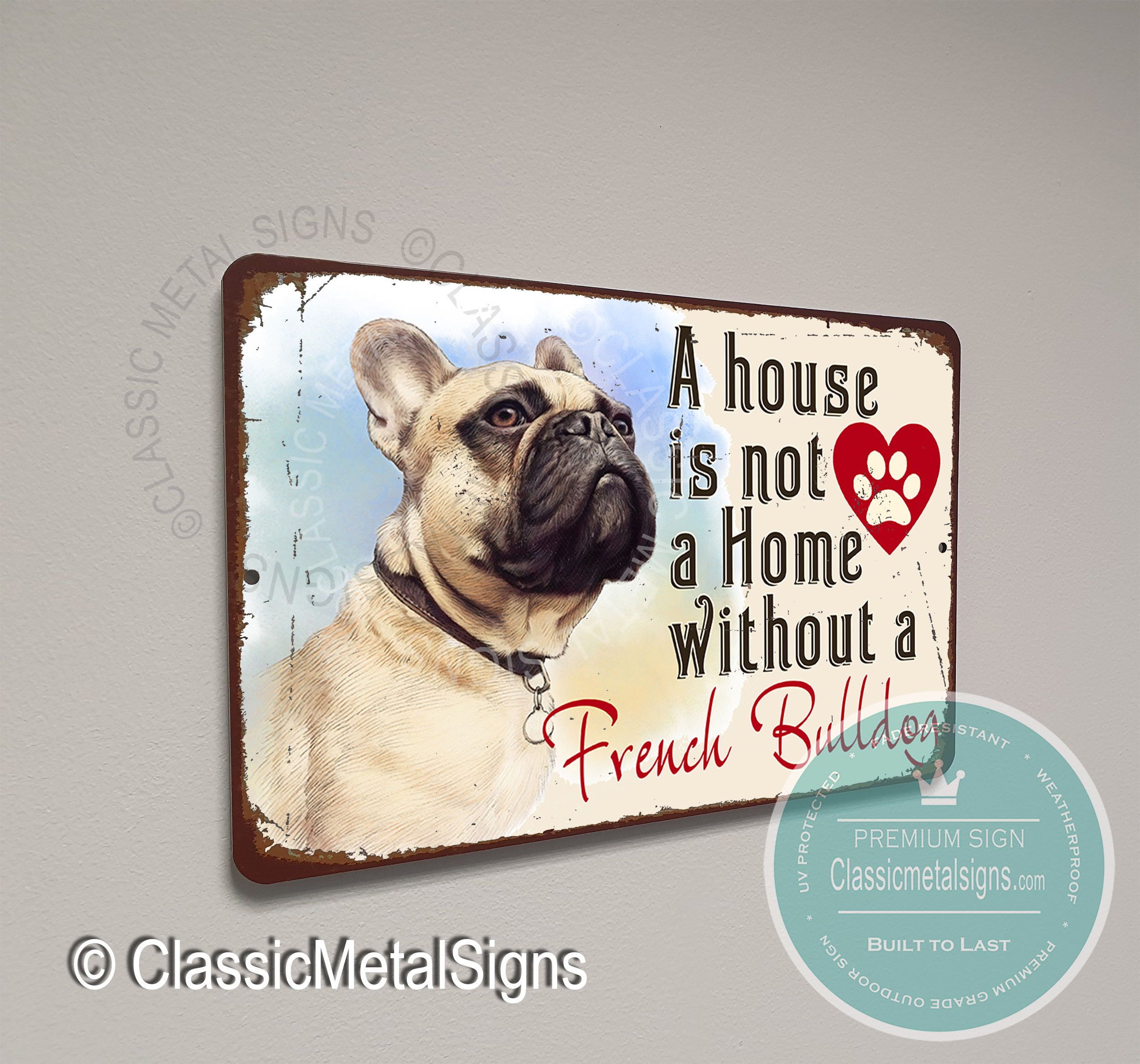 A House is not a home without a French Bulldog Signs