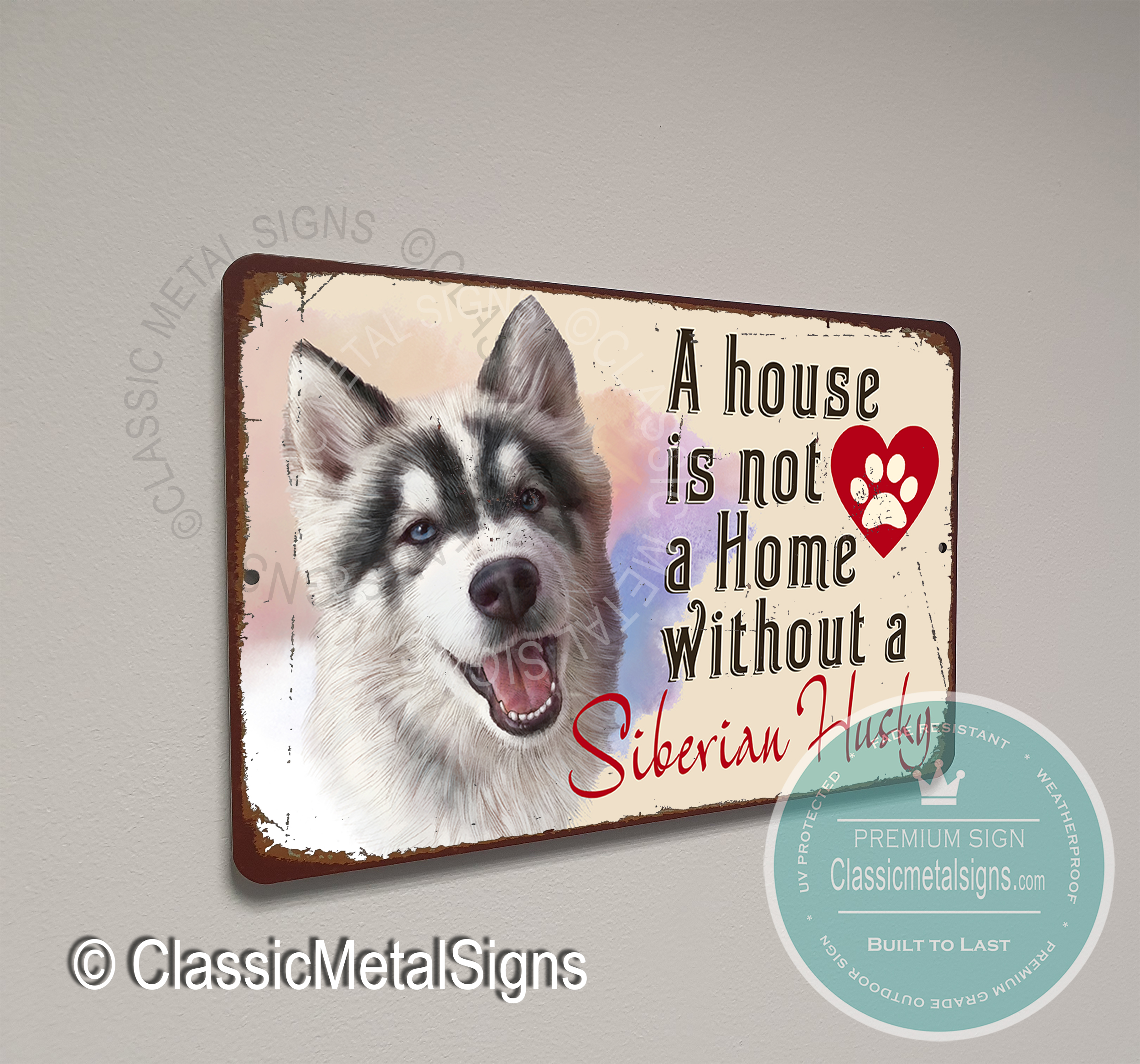 A House is not a home without a Siberian Husky Sign