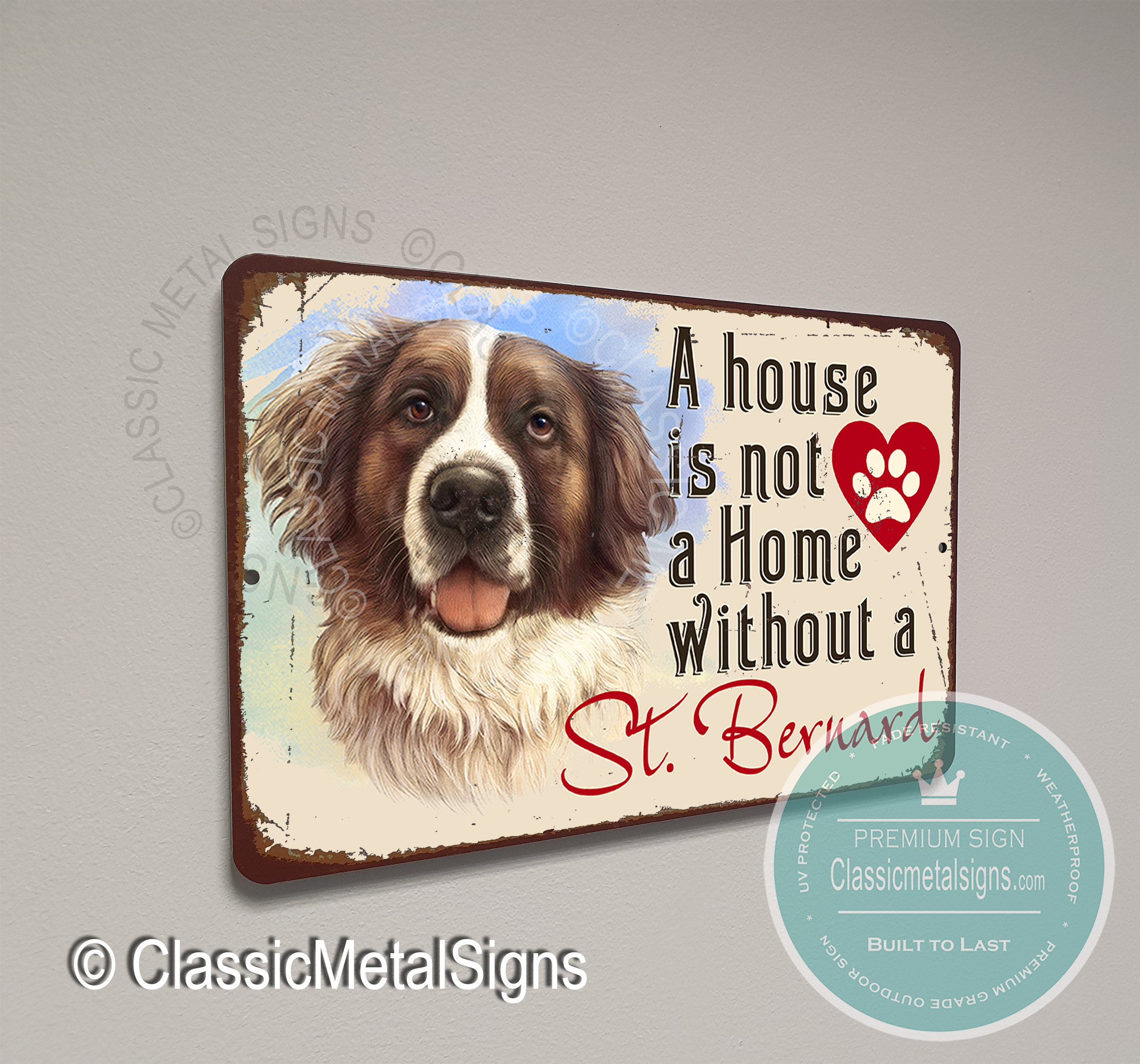 A House is not a home without a St Bernard Signs