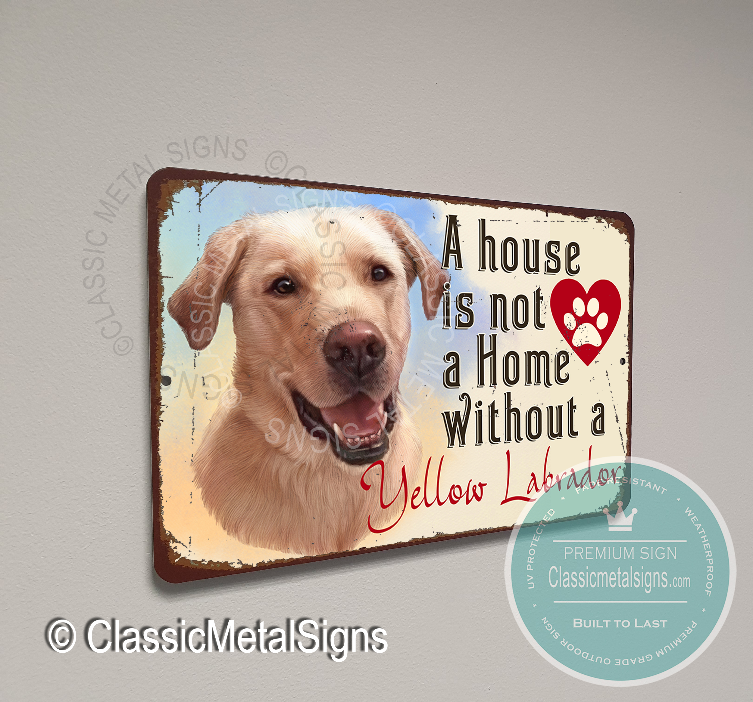 A House is not a home without a Yellow Labrador Signs