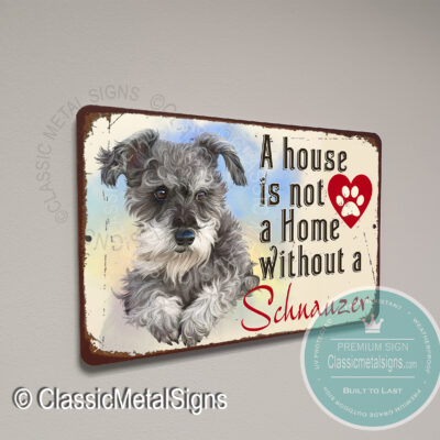 A House is not a Home without a Schnauzer Sign