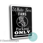 Chicago White Sox Parking Only Signs