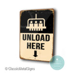 Unload Here Black Sign