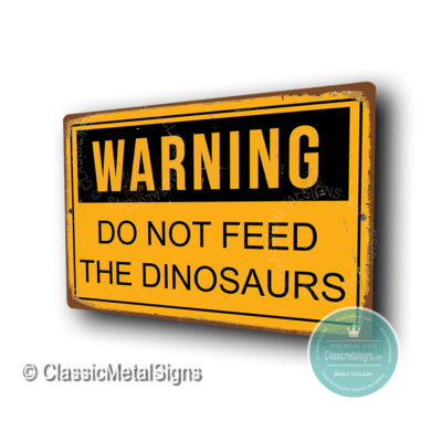 Do Not feed the Dinosaurs Signs