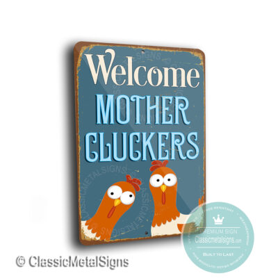 Welcome Mother Cluckers Signs