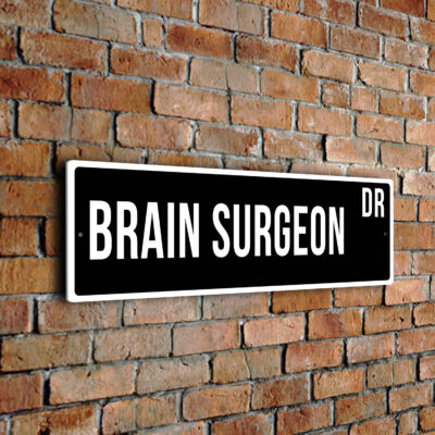 Brain Surgeon street sign