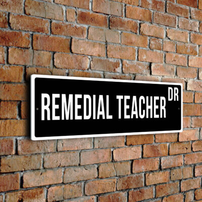 Remedial-Teacher street sign
