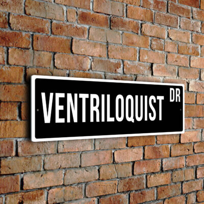 Ventriloquist street sign
