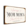 What Happens at Mom mom's Stays at Mom mom's Sign